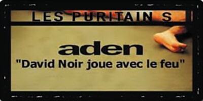 Aden | Les Puritains | Un jeu sulfureux