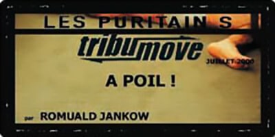 Tribu move | Romuald Jankow | Les Puritains : À poil !
