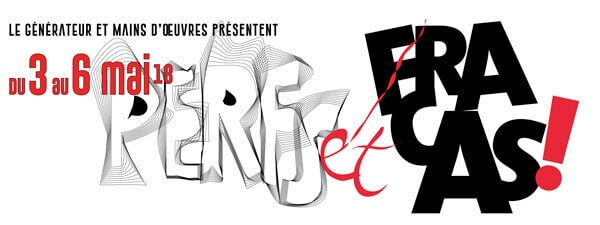 Perfs et Fracas | Le Générateur | Mains d’œuvres | Conception graphique : Birgit Brendgen