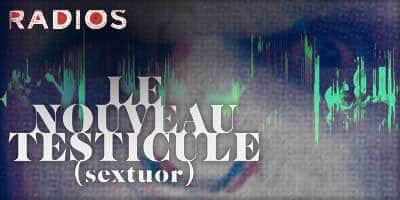 Lesen Sie mehr über den Artikel Radio l Le Nouveau Testicule